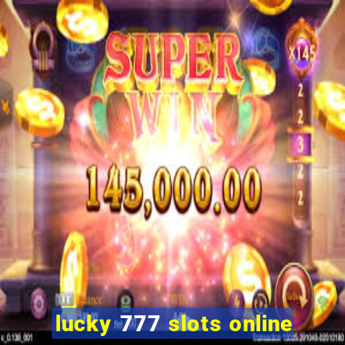 lucky 777 slots online